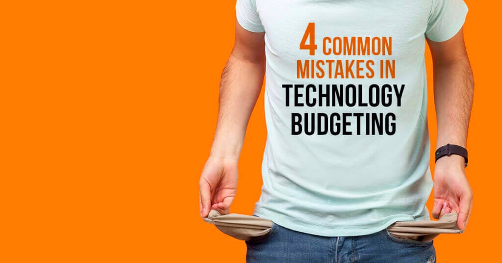 Technology Budgeting Mistakes
